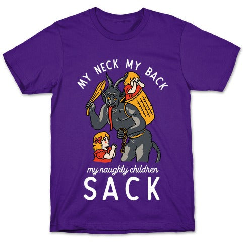 My Neck My Back My Naughty Children Sack T-Shirt